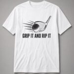 Grip It And Rip It Golf Driver Unisex T-Shirt - White